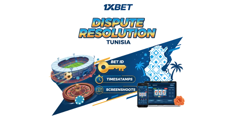 Dispute Resolution and Policy Updates in 1xBet Terms for Tunisia