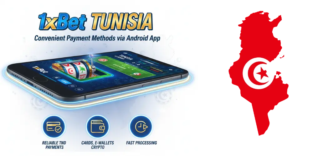 Convenient Payment Methods for 1xBet in Tunisia via Android App